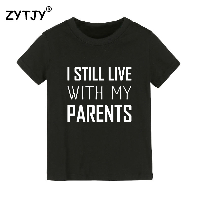 I-Still-Live-With-My-Parents-Print-Kids-tshirt-Boy-Girl-t-shirt-For-Children-Toddler-2.jpg